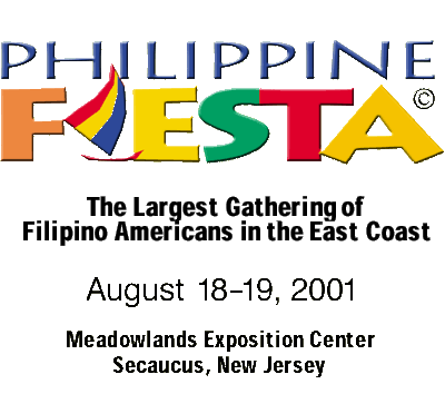 PHILIPPINE FIESTA!   August 18-19, 2001 Meadowlands Exposition Center, Secaucus, New Jersey USA